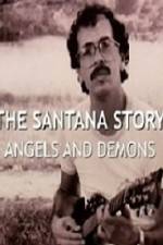 Watch The Santana Story Angels And Demons Goojara