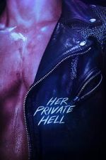 Watch Her Private Hell Goojara