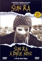 Watch Sun Ra: A Joyful Noise Goojara