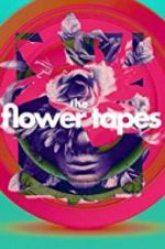 Watch The Flower Tapes Goojara