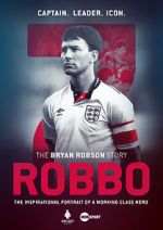 Watch Robbo: The Bryan Robson Story Goojara