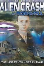 Watch Alien Crash at Roswell: The UFO Truth Lost in Time Goojara