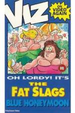 Watch Viz-Fat Slags-Blue Honeymoon Goojara