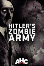 Watch Supernatural Nazis: Hitler\'s Zombie Army Goojara
