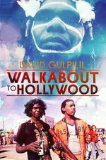 Watch Walkabout to Hollywood Goojara