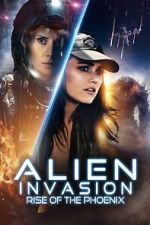 Watch Alien Invasion: Rise of the Phoenix Goojara