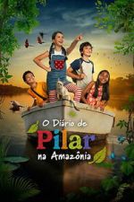 Watch Pilar\'s Diary in the Amazon Goojara