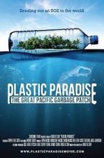 Watch Plastic Paradise: The Great Pacific Garbage Patch Goojara