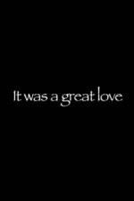 Watch It Was a Great Love Goojara