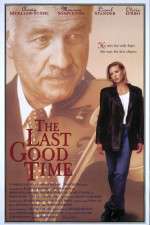 Watch The Last Good Time Goojara