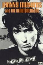 Watch Johnny Thunders and the Heartbreakers: Dead or Alive Goojara