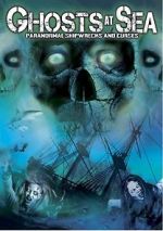 Watch Ghosts at Sea: Paranormal Shipwrecks and Curses Goojara