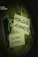 Watch National Geographic Perilous Journeys The Roof of Africa Goojara