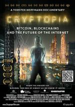 Watch Cryptopia: Bitcoin, Blockchains and the Future of the Internet Goojara