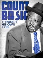 Watch Count Basie: Through His Own Eyes Goojara