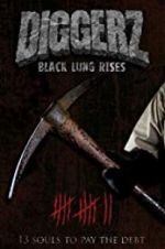 Watch Diggerz: Black Lung Rises Goojara