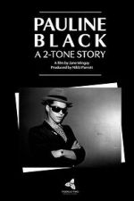 Watch Pauline Black: A 2-Tone Story Goojara