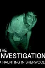 Watch The Investigation: A Haunting in Sherwood Goojara