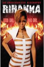 Watch Rihanna: Good Girl, Bad Girl Goojara