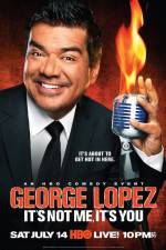 Watch George Lopez It's Not Me It's You Goojara