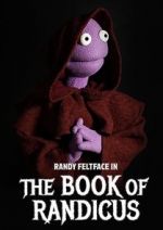 Watch Randy Feltface: The Book of Randicus (TV Special 2020) Goojara