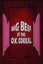Watch Big Beef at the O.K. Corral Goojara