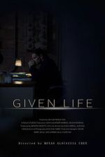 Watch Given Life Goojara