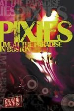 Watch Pixies : Live At The Paradise In Boston Goojara