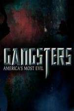 Watch Gangsters America's Most Evil Goojara