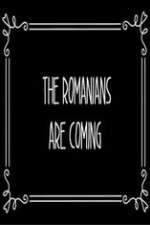 Watch The Romanians Are Coming Goojara