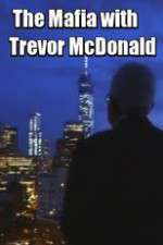 Watch The Mafia with Trevor McDonald Goojara