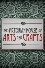 Watch The Victorian House of Arts and Crafts Goojara