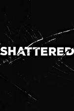 Watch Shattered Goojara
