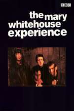 Watch The Mary Whitehouse Experience Goojara