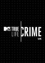 Watch True Life Crime UK Goojara