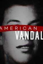 Watch American Vandal Goojara
