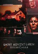Watch Ghost Adventures: House Calls Goojara