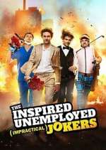 Watch The Inspired Unemployed Impractical Jokers Goojara