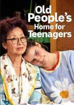 Watch Old People's Home for Teenagers Goojara