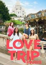 Watch Love Trip: Paris Goojara