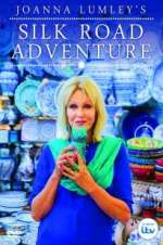 Watch Joanna Lumley\'s Silk Road Adventure Goojara