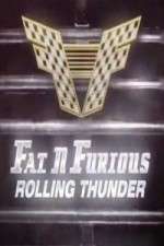 Watch Fat N Furious Rolling Thunder Goojara