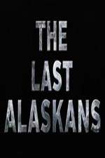 Watch The Last Alaskans Goojara