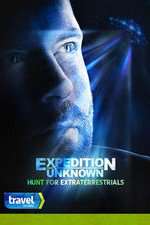Watch Expedition Unknown: Hunt for Extraterrestrials Goojara