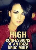 Watch High: Confessions of an Ibiza Drug Mule Goojara