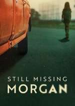 Watch Still Missing Morgan Goojara