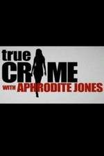 Watch True Crime with Aphrodite Jones Goojara