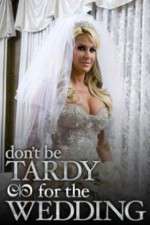 Watch Don't Be Tardy for the Wedding Goojara