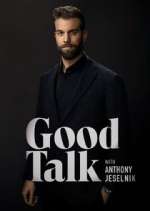 Watch Good Talk with Anthony Jeselnik Goojara