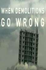 Watch When Demolitions Go Wrong Goojara